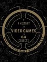 World Video Game Hall of Fame, World Video Game Hall of Fame - A History of Video Games in 64 Objects