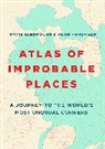 Travis Elborough, Alan Horsfield - Atlas of Improbable Places