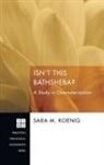 Sara M. Koenig - Isn't This Bathsheba?