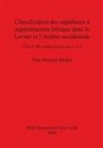 Tara Steimer-Herbet - Classification des sépultures à superstructure lithique dans le Levant et l'Arabie occidentale
