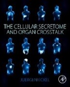 Juergen Eckel, Juergen (Professor of Clinical Biochemistry at the University of Dusseldorf Eckel, Jurgen Eckel - The Cellular Secretome and Organ Crosstalk