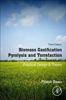 Prabir Basu, Prabir (Department of Mechanical Engineering Basu, Prabir (founding President of Greenfield Research Incorporated Basu, Basu Prabir - Biomass Gasification, Pyrolysis and Torrefaction