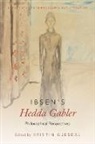 Kristin Gjesdal, Kristin (Associate Professor Gjesdal, Kristin (EDT) Gjesdal, Kristin Gjesdal - Ibsen''s Hedda Gabler