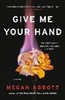 Megan Abbott - Give Me Your Hand
