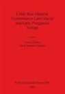 Lynn E. Fisher, Berit Valentin Eriksen - Lithic Raw Material Economies in Late Glacial and Early Postglacial Europe