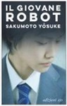 Yosuke Sakumoto - Il giovane robot