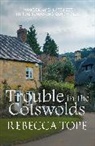 Rebecca Tope, Rebecca (Author) Tope - Trouble in the Cotswolds