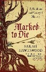 Sarah Hawkswood, Sarah (Author) Hawkswood, Hawkswood Sarah - Marked to Die