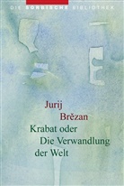 Jurij Brezan - Krabat oder Die Verwandlung der Welt