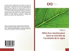 Mokhta Dridi, Mokhtar Dridi, Zioci Vanina - Effet d'un biostimulant dans le contrôle de l'acrotonie de la vigne