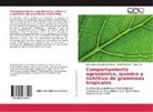 Diocle Benítez, Diocles Benítez, José Leonard Ledea Rodríguez, José Leonardo Ledea Rodríguez, Ra, Jorge Ray - Comportamiento agronómico, químico y nutritivo de gramíneas tropicales