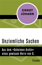 Ernst Johann - Unziemliche Sachen