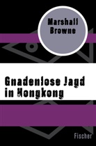 Marshall Browne - Gnadenlose Jagd in Hongkong
