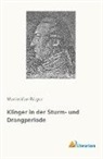 Maximilian Rieger - Klinger in der Sturm- und Drangperiode