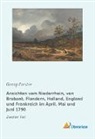 Georg Forster - Ansichten vom Niederrhein, von Brabant, Flandern, Holland, England und Frankreich im April, Mai und Juni 1790
