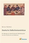 Werne Mahrholz, Werner Mahrholz - Deutsche Selbstbekenntnisse