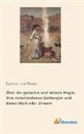 Sophron und Medon - Über die gemeine und höhere Magie, ihre verschiedenen Gattungen und deren Wert oder Unwert
