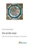 Karl Philipp Moritz - Die große Loge