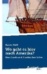 Bärbel Rühl, Bärbel Rühl - Wo geht es hier nach Amerika?