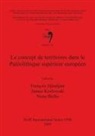 Nuno Bicho, Francois Djindjian, François Djindjian, Janusz Kozlowski - Le concept de territoires dans le Paléolithique supérieur européen