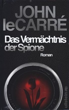 John le Carré, Le Carré, John Le Carré - Das Vermächtnis der Spione
