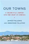 Deborah Fallows, James Fallows, James Fallows Fallows - Our Towns