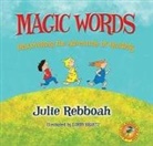 Julie Rebboah, Loryn Brantz - Magic Words: Discovering the Adventure of Reading