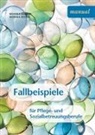 Monika Kogler, Monik Reiter, Monika Reiter - Fallbeispiele für Pflege- und Sozialbetreuungsberufe