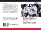 Yoe Carrillo García, Yoel Carrillo García, Juan Pablo Cruz Carrillo - Algunos límites a la justicia indígena en Ecuador