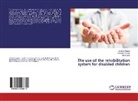 Gennady Feskov, Anatoly Karpov, Anna Litus - The use of the rehabilitation system for disabled children