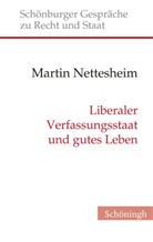 Martin, Nettesheim, Martin Nettesheim, Ott Depenheuer, Otto Depenheuer, Grabenwarter... - Liberaler Verfassungsstaat und gutes Leben