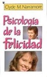 Clyde M Narramore, Clyde M. Narramore - Psicolog-A de La Felicidad