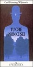 Carl-Henning Wijkmark - Tu che non ci sei