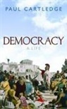 Paul Cartledge, Paul (A.G. Leventis Professor of Greek Culture Emeritus Cartledge, Cartledge Paul - Democracy : A Life