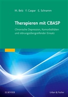 Martina Belz, Fran Caspar, Franz Caspar, Elisabeth Schramm - Therapieren mit CBASP