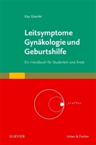 Kay Goerke, Franz Bernhard Hofmann, Thomas Kleppisch, Moosmang, Sven Moosmang, Jörg W. Wegener - Leitsymptome Gynäkologie und Geburtshilfe