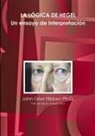 John Grier Hibben, John Grier Hibben Ph. D. - LA LÓGICA DE HEGEL Un ensayo de interpretación
