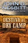 John D. Nesbitt - Destiny at Dry Camp