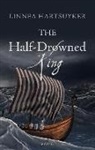 Linnea Hartsuyker - The Half-Drowned King