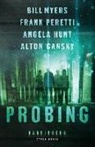 Angela Hunt, Bill Myers, Bill/ Peretti Myers, Frank Peretti - Probing