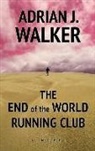 Adrian J. Walker - The End of the World Running Club