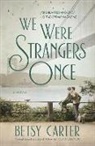 Betsy Carter - We Were Strangers Once