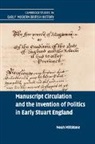 Noah Millstone, Noah (University of Bristol) Millstone, Millstone Noah - Manuscript Circulation and the Invention of Politics in Early Stuart