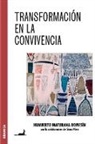 Humberto Maturana Romesin, Humberto Maturana Romesín - Transformación en la convivencia