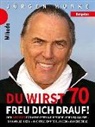Jürgen Hunke - Du wirst 70 - freu dich drauf!