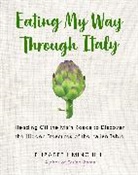 Elizabeth Minchilli, Minchilli Elizabeth Helman - Eating My Way Through Italy