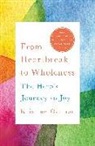 Kristine Carlson - From Heartbreak to Wholeness