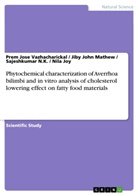 Nil Joy, Nila Joy, Jiby John Mathew, S N K, Sajeshkum N K, Sajeshkumar N. K.... - Phytochemical characterization of Averrhoa bilimbi and in vitro analysis of cholesterol lowering effect on fatty food materials