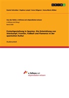 Daphn Lampl, Daphne Lampl, Danie Schreiber, Daniel Schreiber, Iren Stögerer, Irene Stögerer... - Freizeitgestaltung in Spanien. Die Entwicklung von Stierkampf, Frontón, Fußball und Flamenco in der spanischen Kultur
