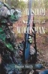 Ronnie Smith - Wisdom from a Woodsman